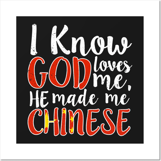 God Loves Me He Made Me Chinese Flag Colors T-Shirt Wall Art by Memes4Days